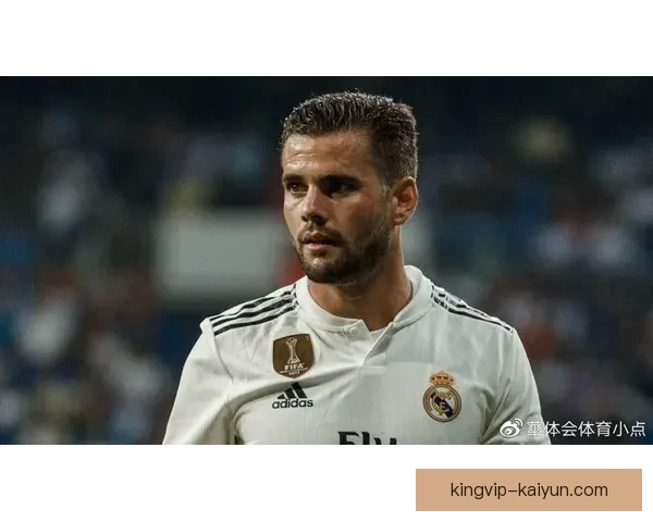 纳乔技术特点逐渐显现，表现稳健的防守和传控能力值得关注